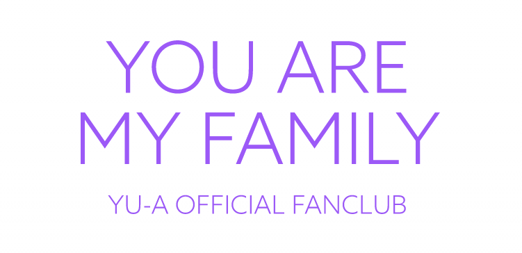 YOU ARE MY FAMILY YU-A OFFICIAL FUNCLUB